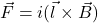 \vec{F}=i(\vec{l}\times\vec{B})